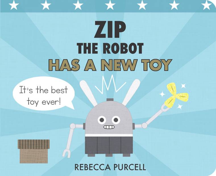 Cover image for the book "Zip The Robot Has A New Toy"